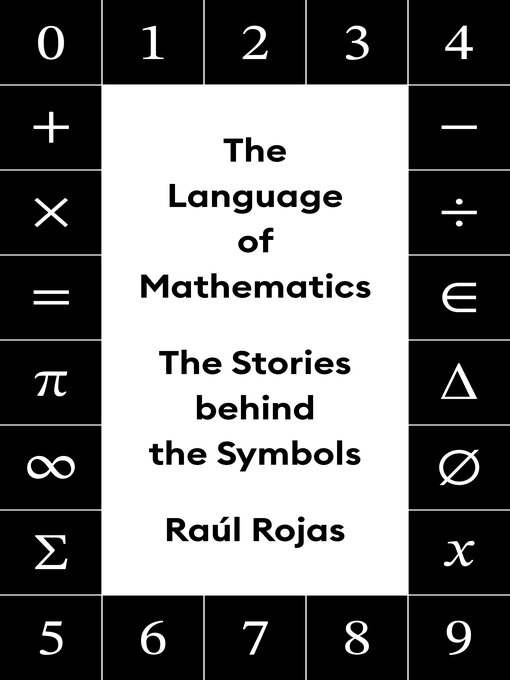 Title details for The Language of Mathematics by Raúl Rojas - Available